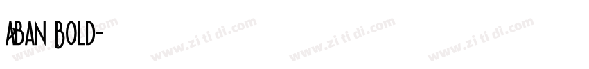 Aban Bold字体转换
